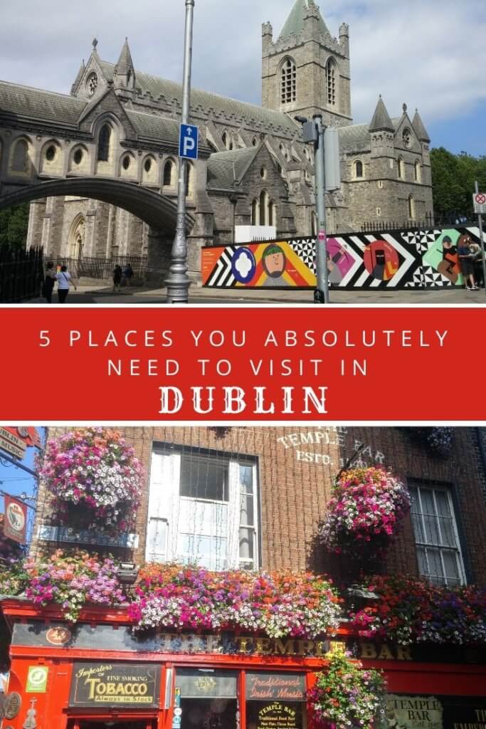5 places you absolutely need to visit in Dublin