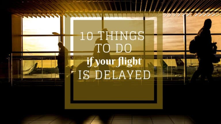 10 things to do if your flight is delayed