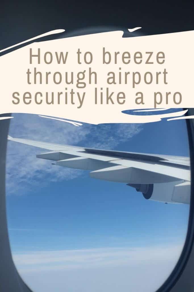 How to breeze through airport security like a pro