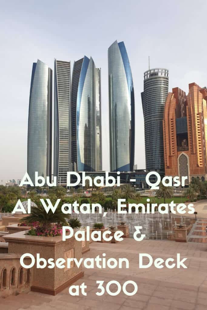 Abu Dhabi: Qasr Al Watan, Emirates Palace & Observation Deck at 300