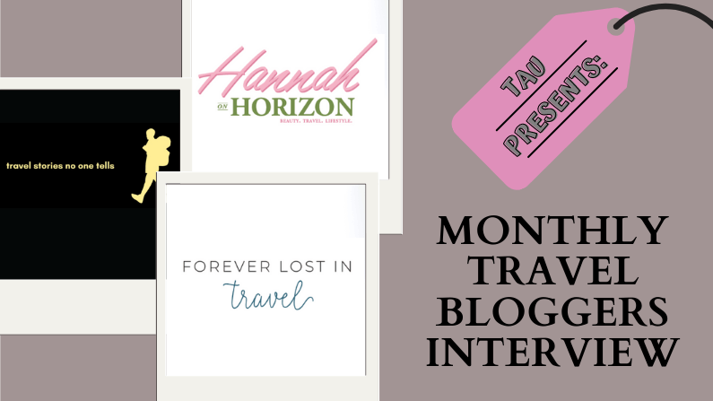 TAU Presents: Monthly Travel Bloggers Interview