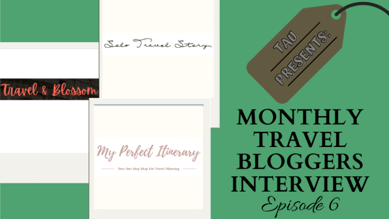 TAU Presents: Monthly Travel Bloggers Interview Ep.6