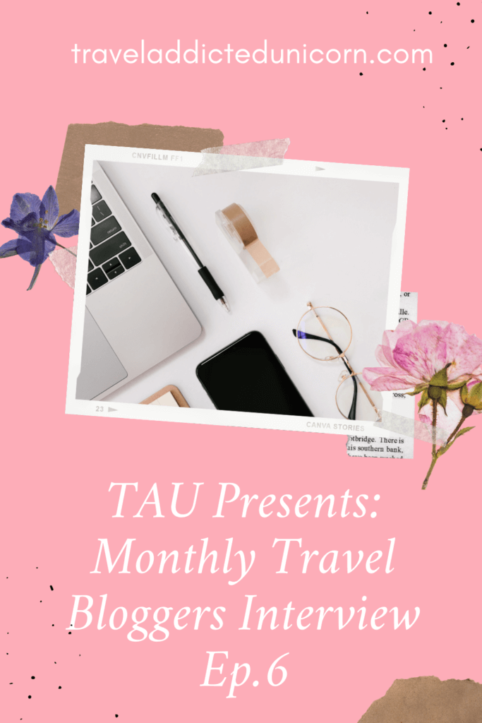 TAU Presents Monthly Travel Bloggers Interview Ep.6