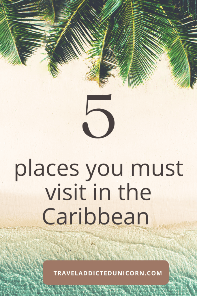 5 places you must visit in the Caribbean