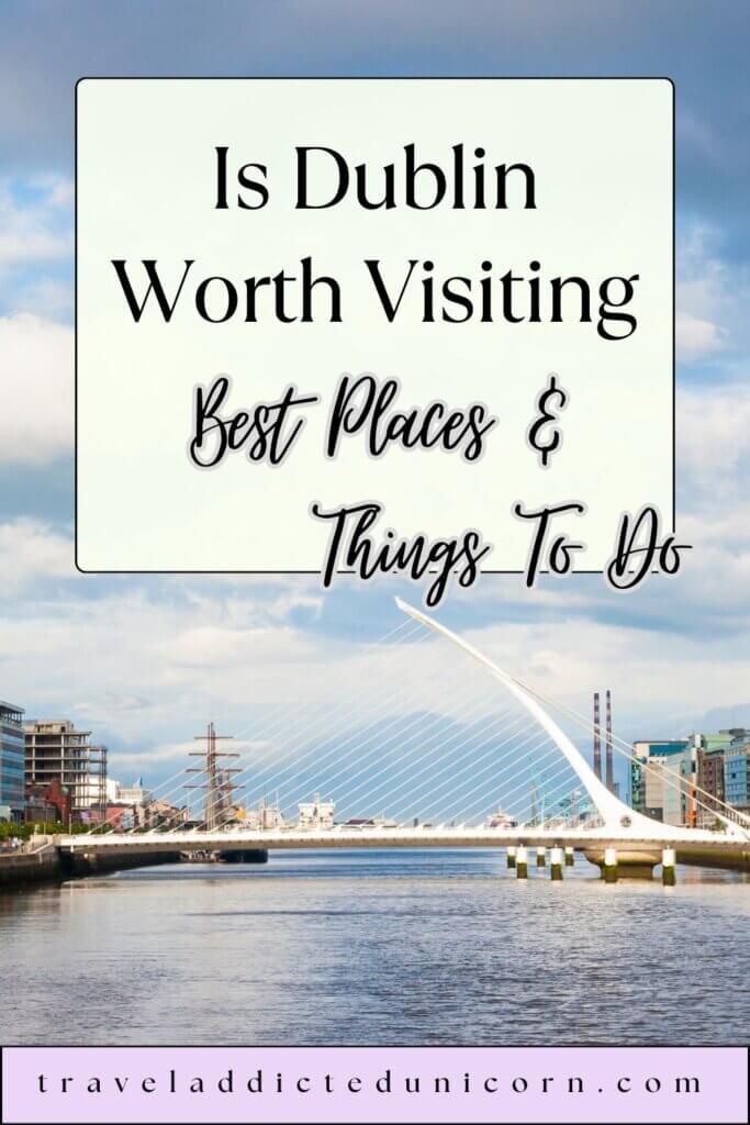 Is Dublin Worth Visiting