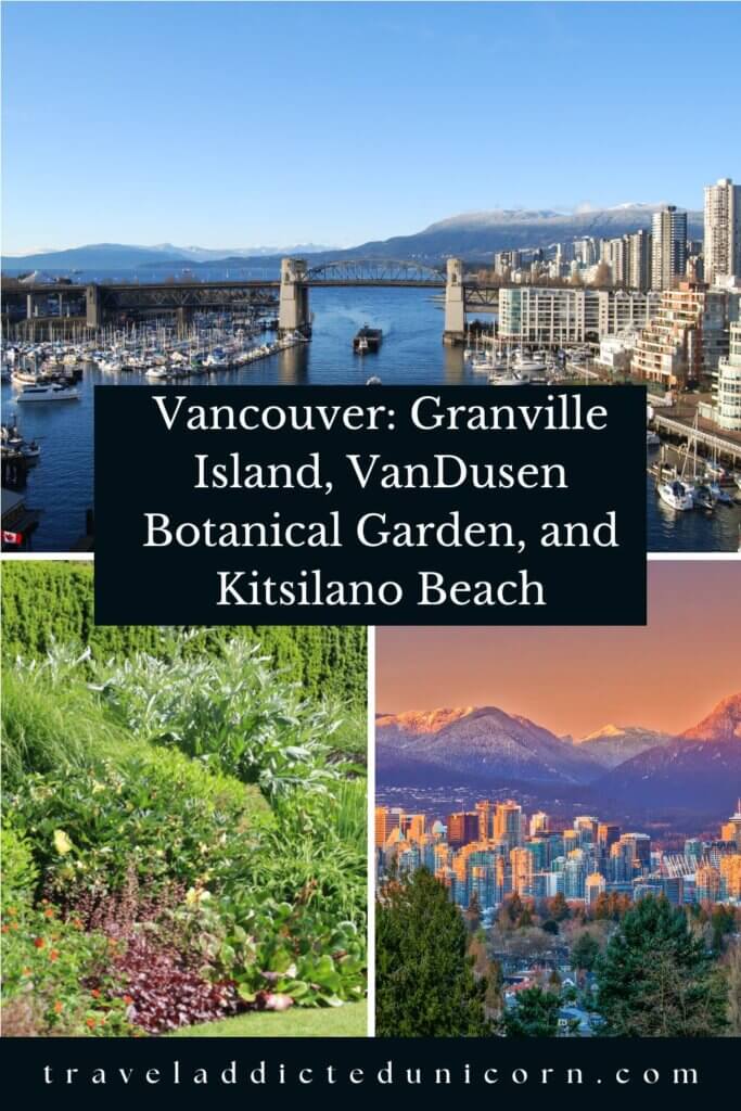 Vancouver Granville Island, VanDusen Botanical Garden, and Kitsilano Beach