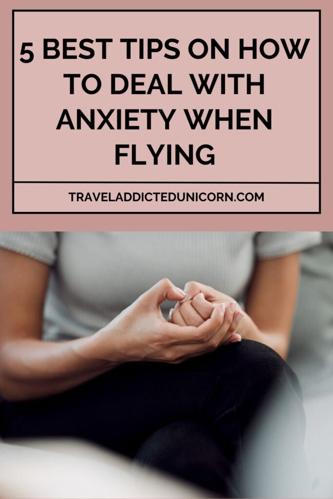 5 Best Tips On How To Deal With Anxiety When Flying