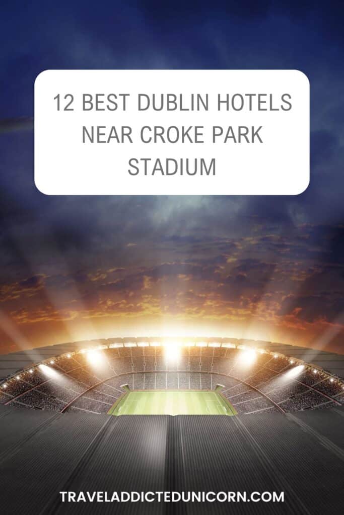 12 Best Dublin Hotels Near Croke Park Stadium Pin