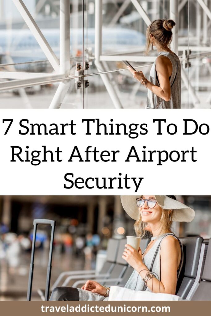 7 Smart Things To Do Right After Airport Security