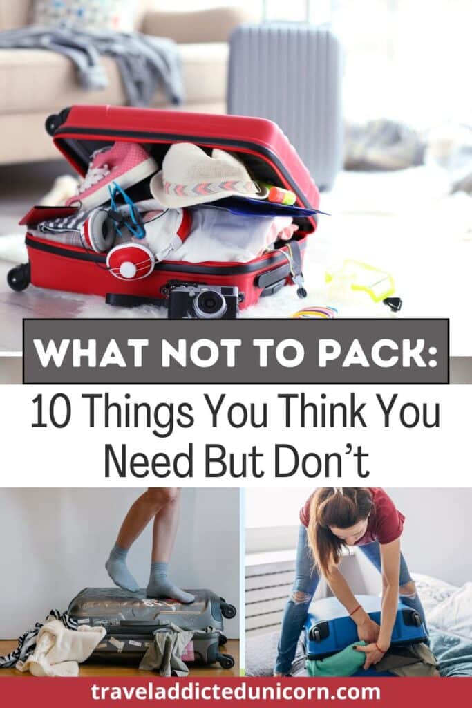 What NOT to Pack 10 Things You Think You Need But Don’t Pin