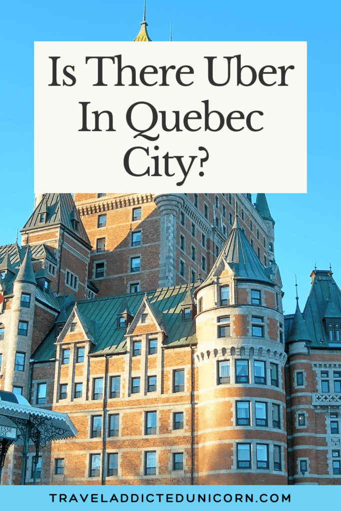 Is There Uber In Quebec City?