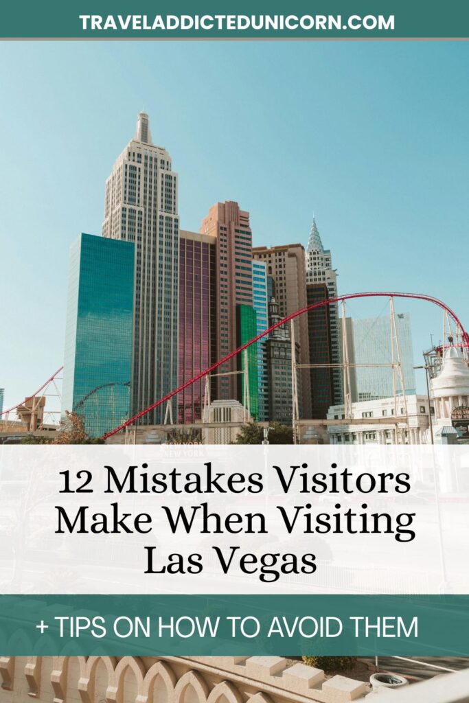 12 Mistakes Visitors Make When Visiting Las Vegas + Tips On How To Avoid Them Pin